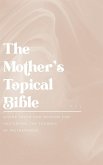 The Mother's Topical Bible