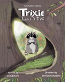 Trixie learns to trust (eBook, ePUB)