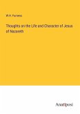 Thoughts on the Life and Character of Jesus of Nazareth