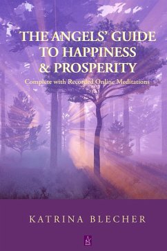 The Angels' Guide To Happiness & Prosperity - Blecher, Katrina