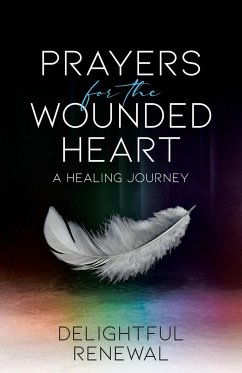 Prayers for the Wounded Heart - Renewal, Delightful