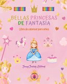 Bellas princesas de fantasía   Libro para colorear   Simpáticos dibujos de princesas para niños de 3 a 10 años