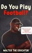 Do You Play Football? - Bild 1