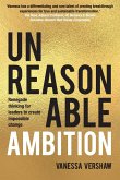 Unreasonable Ambition