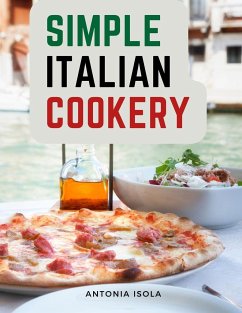 Simple Italian Cookery - Antonia Isola
