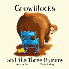 Growlilocks and the Three Humans - Lott, Jeremy