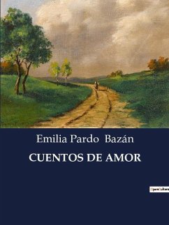 CUENTOS DE AMOR - Bazán, Emilia Pardo