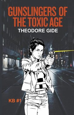 Gunslingers of the Toxic Age - Gide, Theodore