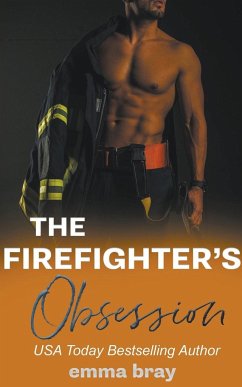 The Firefighter's Obsession - Bray, Emma