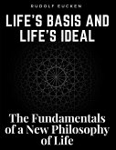 Life's Basis and Life's Ideal Life's Basis and Life's Ideal