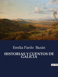 HISTORIAS Y CUENTOS DE GALICIA - Bazán, Emilia Pardo