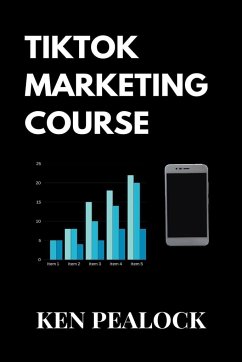 TikTok Marketing Course - Pealock, Kenneth