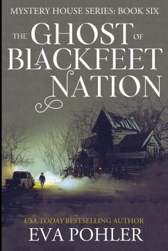 The Ghost of Blackfeet Nation - Pohler, Eva