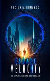 Escape Velocity: A Dystopian Time Travel Sci-Fi Thriller (eBook, ePUB)