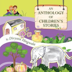 An Anthology of Children's stories. - Hingwala, Divyata