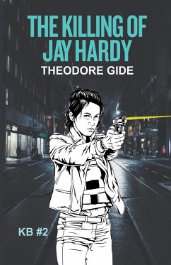 The Killing of Jay Hardy - Gide, Theodore