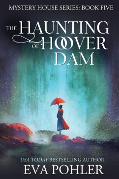 The Haunting of Hoover Dam - Pohler, Eva