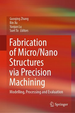 Fabrication of Micro/Nano Structures via Precision Machining (eBook, PDF)