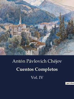 Cuentos Completos - Chéjov, Antón Pávlovich