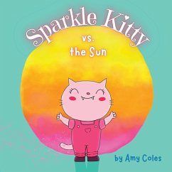 Sparkle Kitty vs. the Sun - Coles, Amy