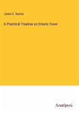 A Practical Treatise on Enteric Fever