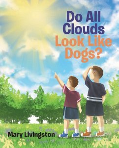 Do All Clouds Look Like Dogs? - Livingston, Mary