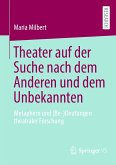 Theater auf der Suche nach dem Anderen und dem Unbekannten (eBook, PDF)