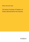 The Historic Purchase of Freedom: An Oration delivered before the Fraternity