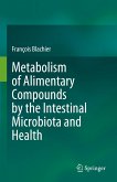 Metabolism of Alimentary Compounds by the Intestinal Microbiota and Health (eBook, PDF)