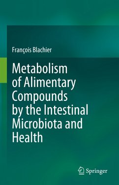 Metabolism of Alimentary Compounds by the Intestinal Microbiota and Health (eBook, PDF) - Blachier, François