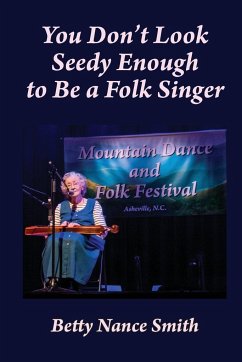 You Don't Look Seedy Enough to Be a Folk Singer - Smith, Betty N