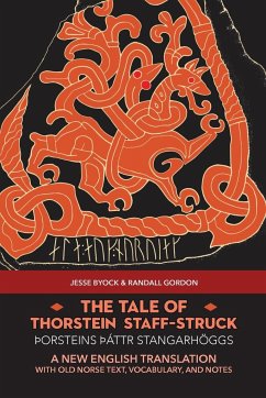 The Tale of Thorstein Staff-Struck (Þorsteins þáttr stangarhöggs) - Byock, Jesse; Gordon, Randall