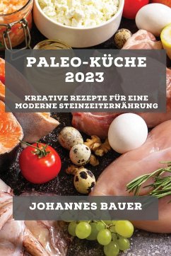 Paleo-Küche 2023 - Bauer, Johannes