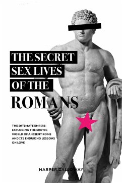 The Secret Sex Lives of the Romans - Calloway, Harper