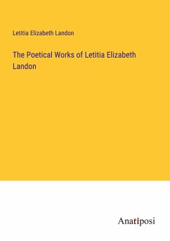 The Poetical Works of Letitia Elizabeth Landon - Landon, Letitia Elizabeth