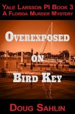 Overexposed on Bird Key (Yale Larsson PI Mystery Novels) (eBook, ePUB)