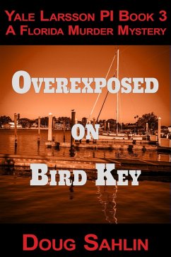 Cover Overexposed on Bird Key (Yale Larsson PI Mystery Novels) (eBook, ePUB)