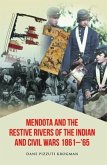 Mendota and the Restive Rivers of the Indian and Civil Wars 1861-'65 (eBook, ePUB)