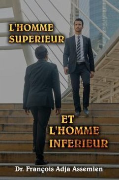 L'HOMME SUPÉRIEUR ET L'HOMME INFÉRIEUR (eBook, ePUB) - Assemien, François Adja