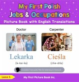 My First Polish Jobs and Occupations Picture Book with English Translations (Teach & Learn Basic Polish words for Children, #10) (eBook, ePUB) My First Polish Jobs and Occupations Picture Book with English Translations (Teach & Learn Basic Polish words for Children, #10) (eBook, ePUB)