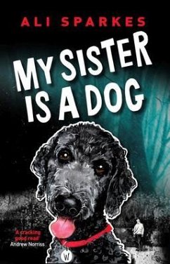 My Sister is a Dog (eBook, ePUB) - Sparkes, Ali