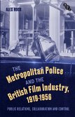 The Metropolitan Police and the British Film Industry, 1919-1956 (eBook, ePUB)