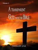A Transparent God through the Bible (eBook, ePUB) A Transparent God through the Bible (eBook, ePUB)