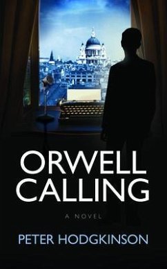 Orwell Calling (eBook, ePUB) - Hodgkinson, Peter