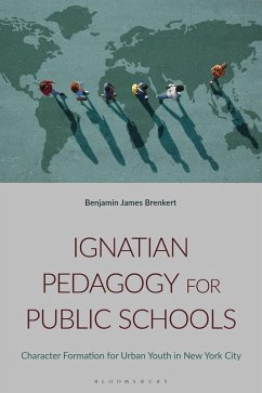 Ignatian Pedagogy for Public Schools (eBook, ePUB) - Brenkert, Benjamin J.
