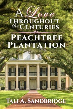 Cover Peachtree Plantation (A Love Throughout The Centuries, #3) (eBook, ePUB)