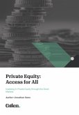 Private Equity: Access for All (eBook, ePUB)