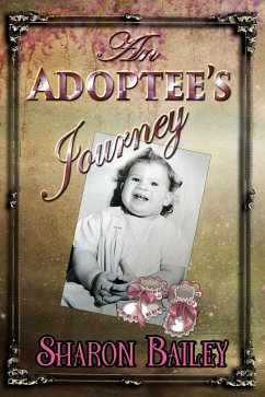 Adoptee's Journey (eBook, ePUB) - Bailey, Sharon