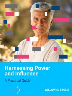 Harnessing Power and Influence (eBook, ePUB) - R. Stone, Willow
