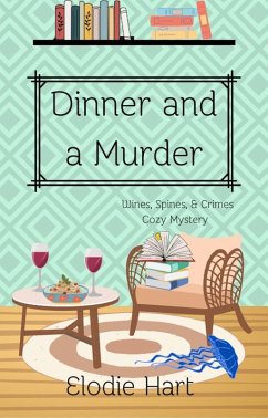 Dinner and a Murder (Wines, Spines, & Crimes Book Club Cozy Mysteries, #3) (eBook, ePUB) Cover Dinner and a Murder (Wines, Spines, & Crimes Book Club Cozy Mysteries, #3) (eBook, ePUB)